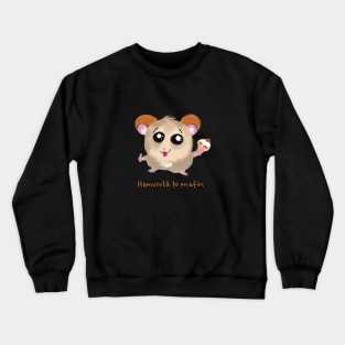 Hamster with muffin Crewneck Sweatshirt